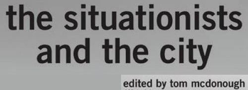 the situationists and the city tom mcdonough
